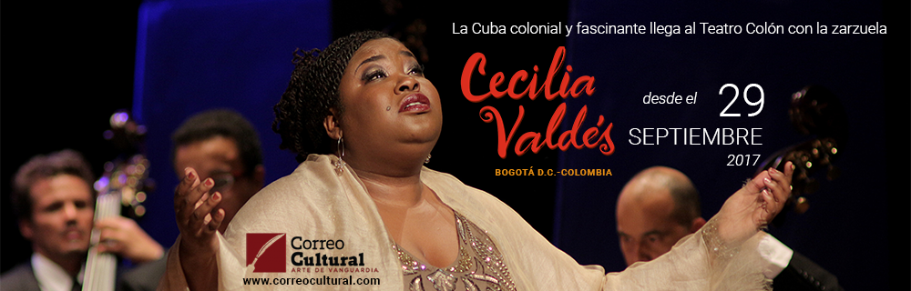 La Cuba Colonial Y Fascinante Llega Al Teatro Colón Con La Zarzuela Cecilia Valdés — Correo Cultural 1565