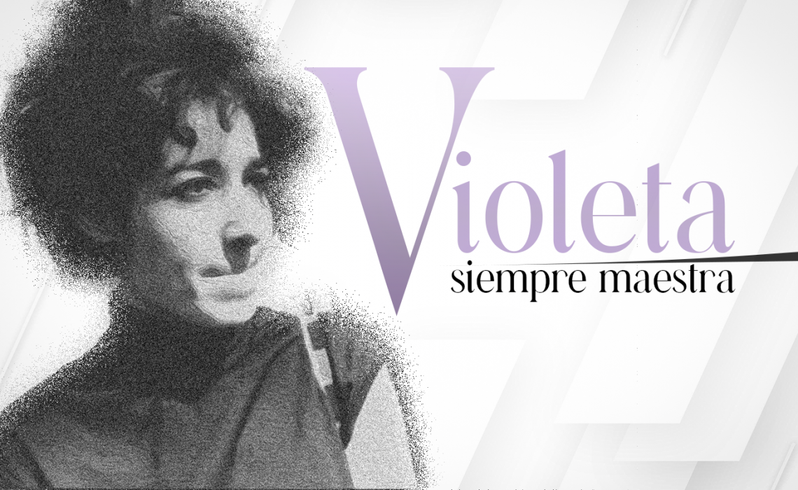 “Violeta, siempre Maestra”
