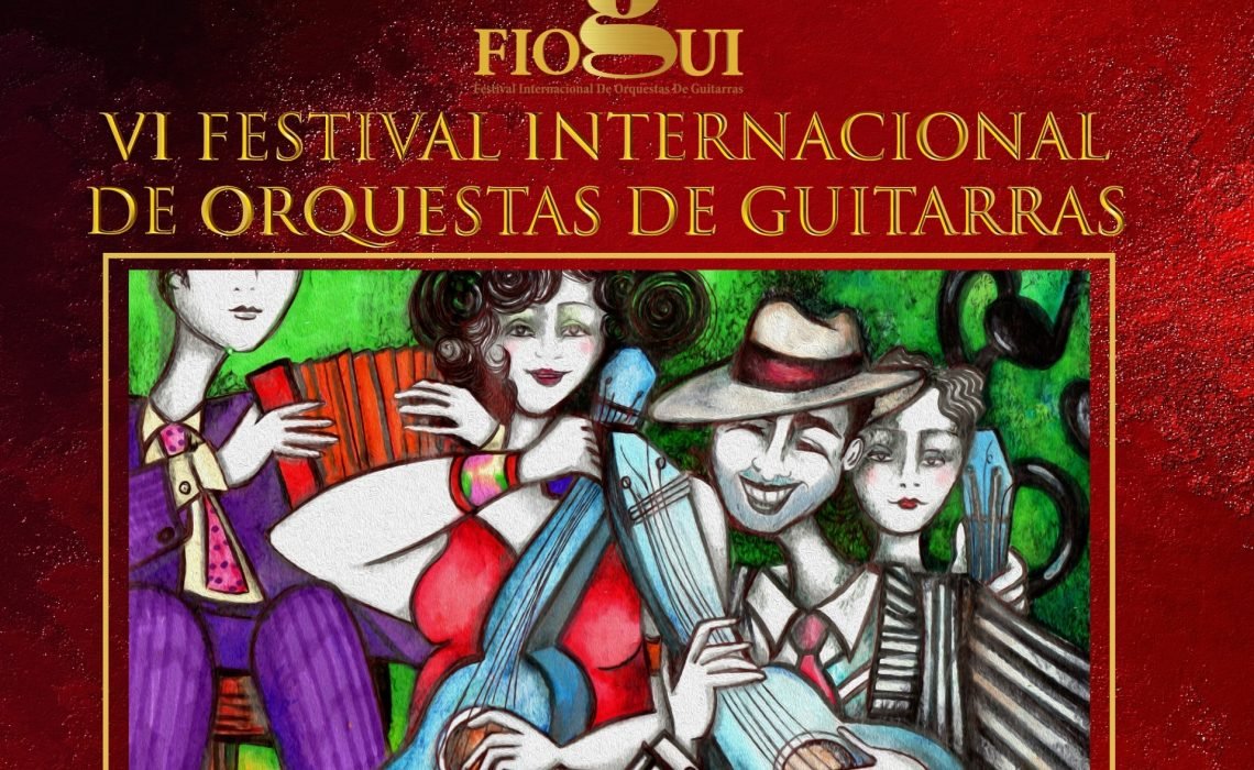 MAÑANA GRAN INAUGURACIÓN DEL 6to FESTIVAL INTERNACIONAL DE ORQUESTAS DE GUITARRAS