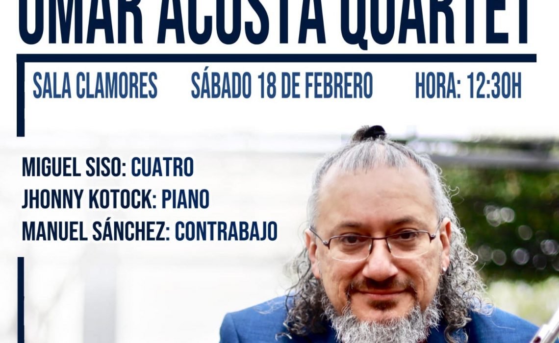 Omar Acosta Quartet en la Sala Clamores este 18 de Febrero.