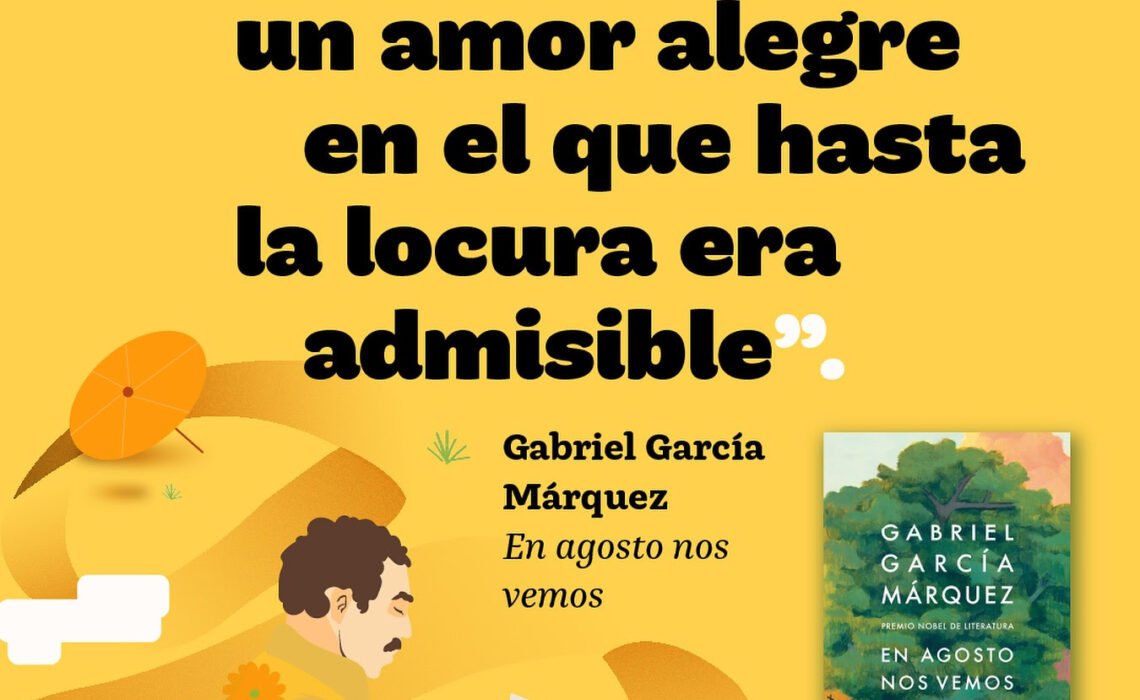 Descubre la fascinante conexión de Gabriel García Márquez con el mes de agosto.