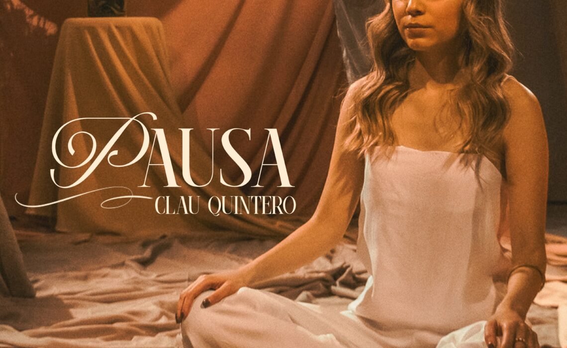 «Pausa»: El Nuevo sencillo de Claudia Quintero que nos invita a vivir el momento.