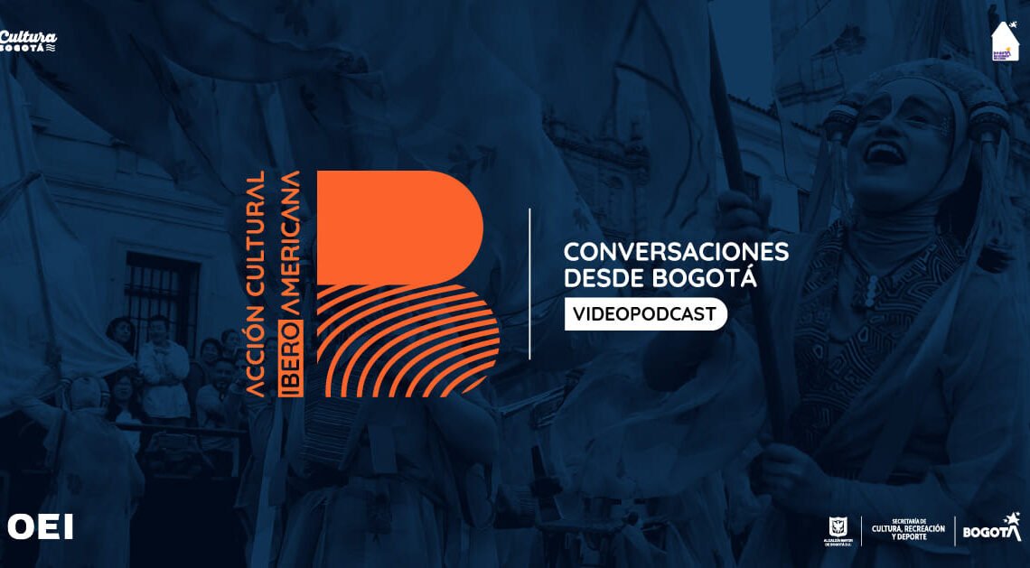 “Cultura en Iberoamérica: conversaciones desde Bogotá”.