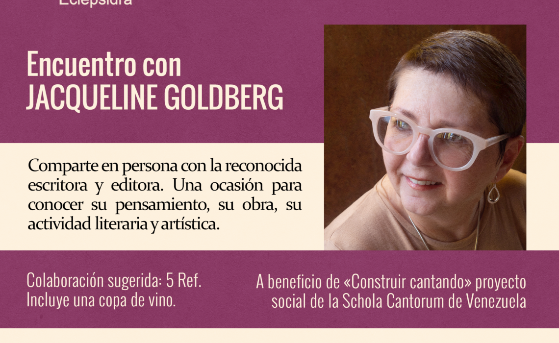 Encuentro con Jacqueline Goldberg: palabra, memoria y oficio.