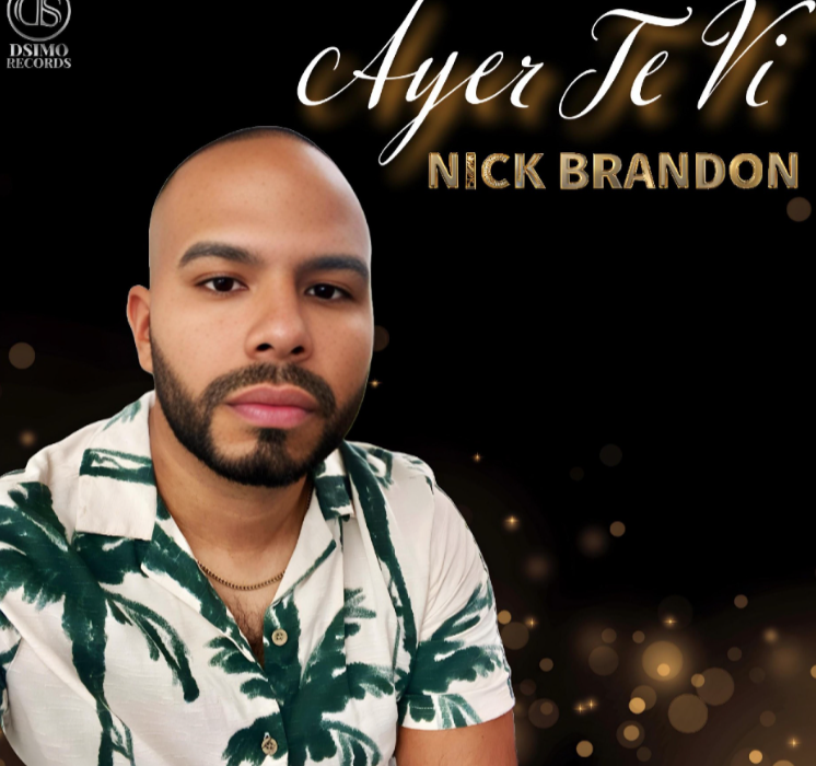 Nick Brandon Lanza Su Nuevo Sencillo “Ayer te vi”.