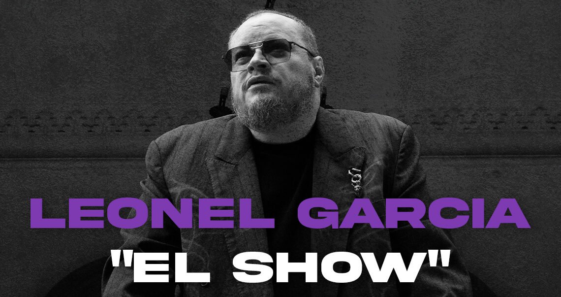 For Your Latin GRAMMY ® Consideration: Leonel García: El Show