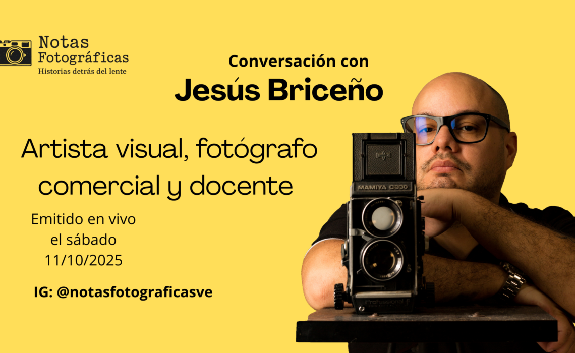 Jesús Briceño: “No se puede ser fotógrafo de todo. Hay que encontrar una rama del árbol y volverse bueno en ella”