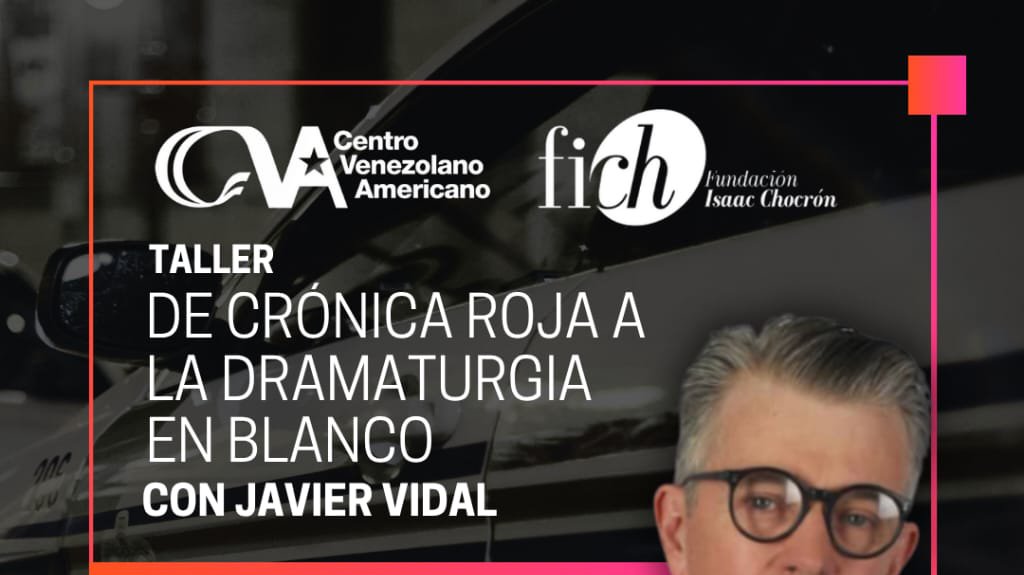 Taller “De crónica roja a la dramaturgia en blanco” dictará Javier Vidal en el CVA Las Mercedes.