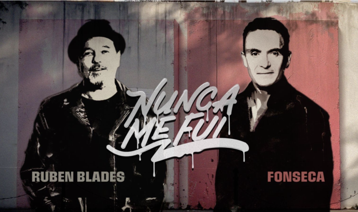 FONSECA estrena el videoclip oficial de su éxito “Nunca Me Fui” junto a RUBEN BLADES