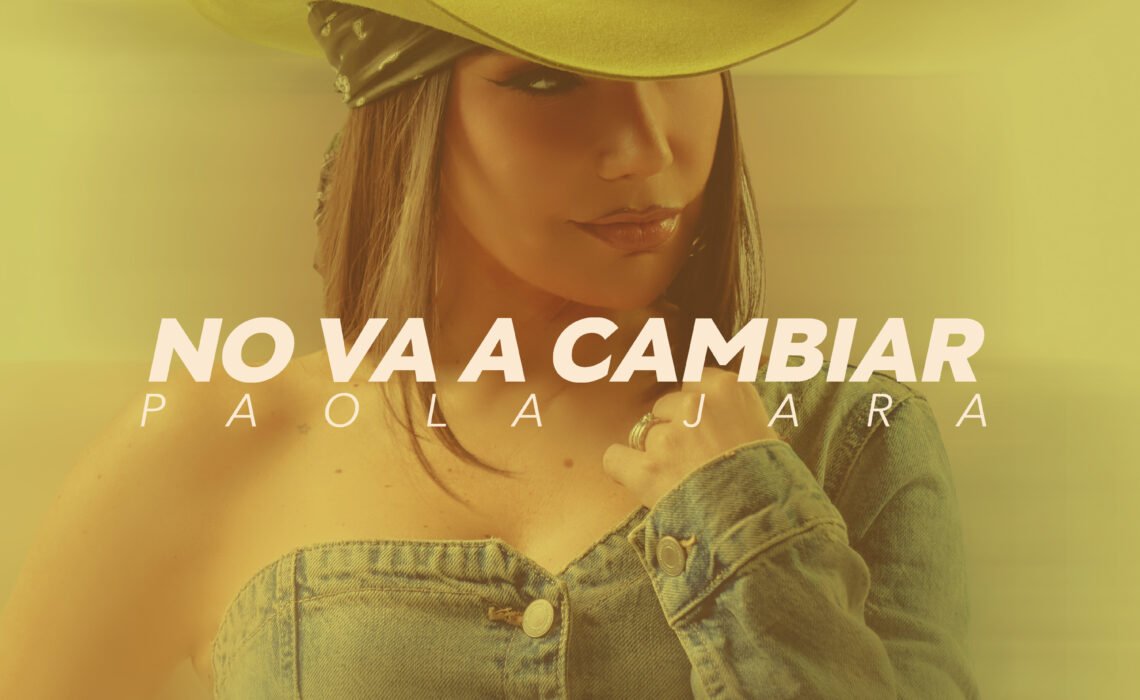 Paola Jara estrena «No va a cambiar», una cumbia poderosa que marca el inicio de una nueva etapa musical.