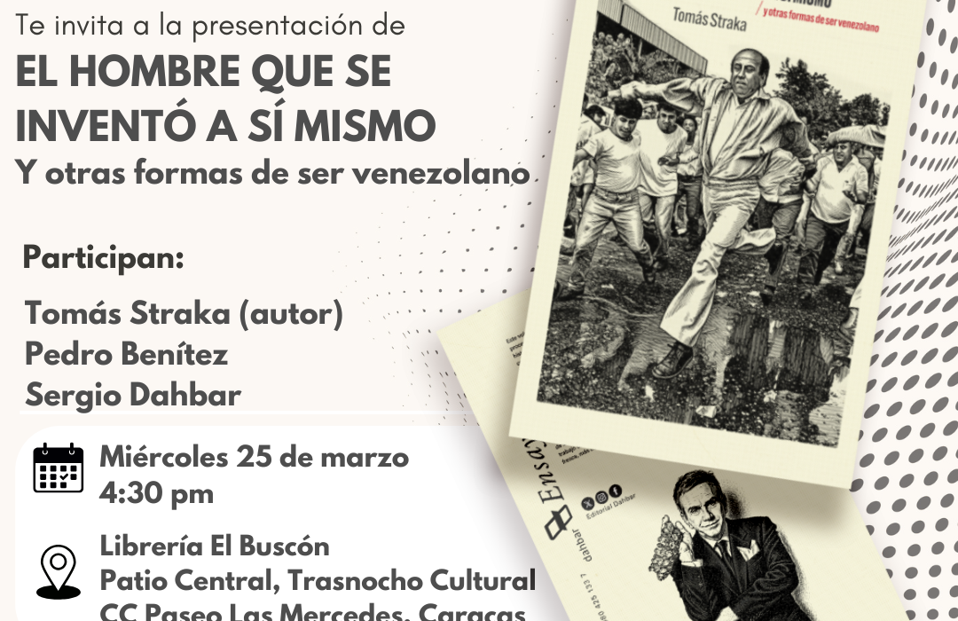 Miércoles 25 en El Buscón | «El hombre que se inventó a sí mismo» de Tomás Straka