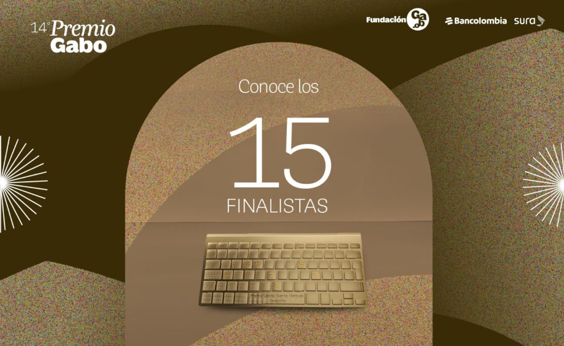 Premio Gabo 2026: conoce a los 15 finalistas