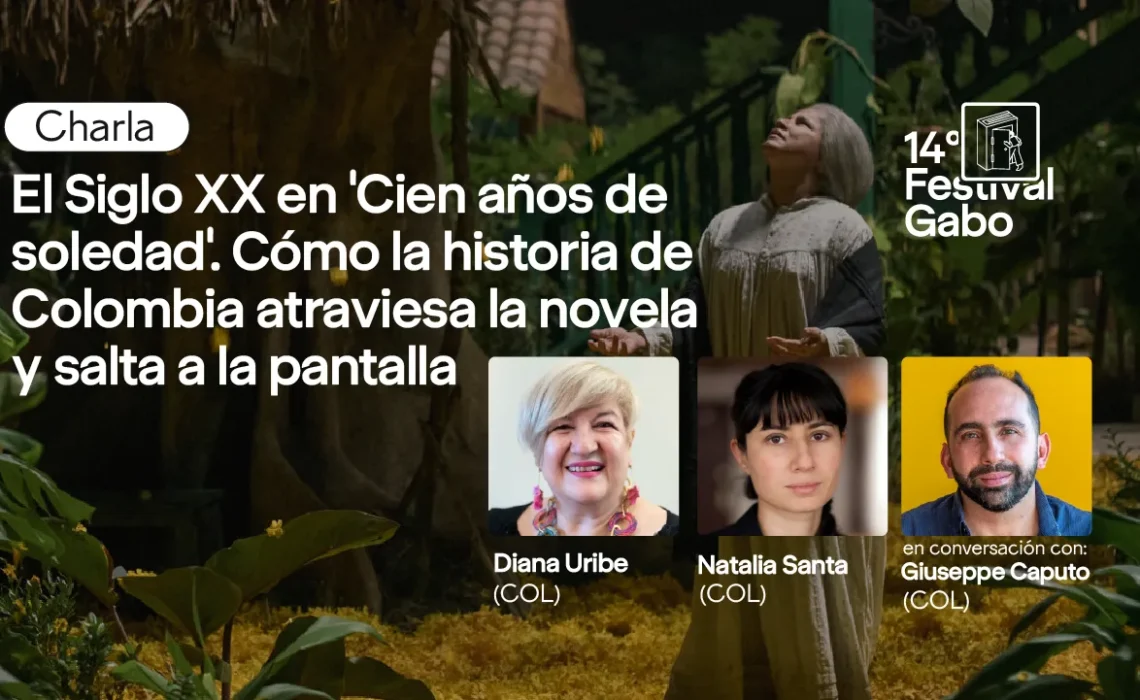 Diana Uribe, Natalia Santa y Giuseppe Caputo descifran la historia de Colombia detrás de Macondo en el Festival Gabo
