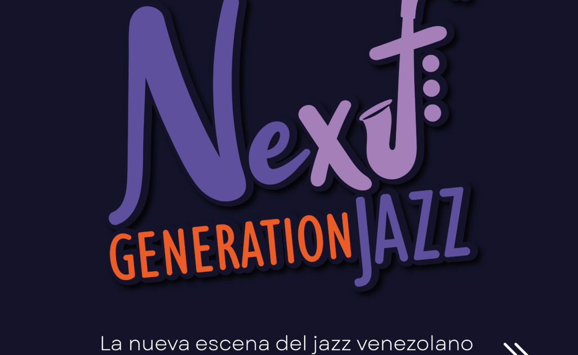 Los días 2, 9 y 16 de octubre de 2026 en el CVA Las Mercedes. Next Generation: la nueva escena del jazz venezolano presenta encuentros musicales y concierto de cierre
