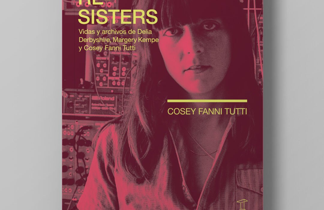 Este viernes | Presentamos Re-Sisters, de Cosey Fanni Tutti, en Azotea